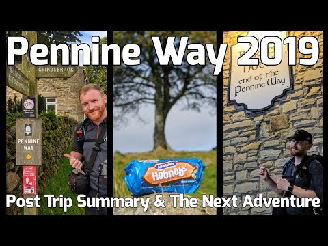 Pennine Way 2019 - Post Trip Summary & The Next Adventure