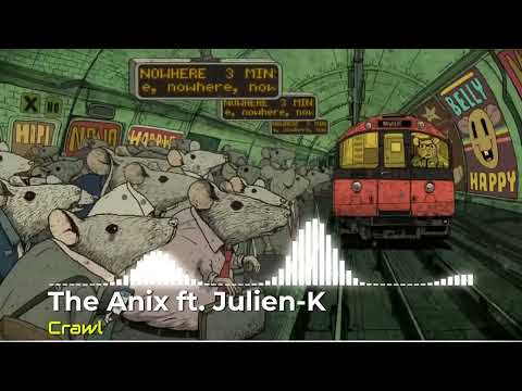 The Anix ft. Julien-K - CRAWL (with lyrics)