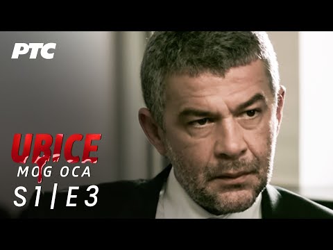 Ubice mog oca | Sezona 1 | Epizoda 3 (domaća serija)