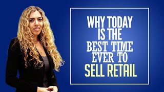 Sell to Retail - Why Today is the Best Time Ever to Sell to Retail