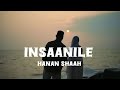 INSAANILE Lyrics Ft Hanan Shaah New Song