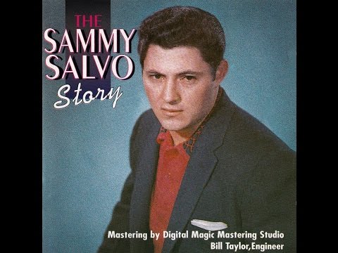 Sammy  Salvo     Say Yeah  ,  Oh Julie   18 mayo 1933  07 febrero 2020  R.I.P