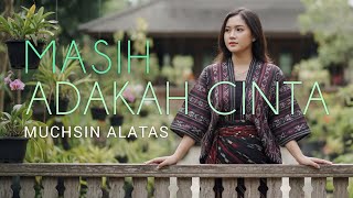 Download lagu Masih Adakah Cinta - Muchsin Alatas (Cover) | Versi selow mp3