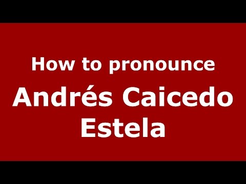 How to pronounce Andrés Caicedo Estela (Colombian Spanish/Colombia)  - PronounceNames.com