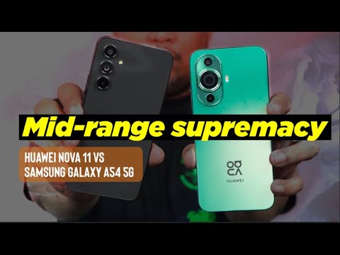 Mid-range faceoff! | Huawei nova 11 VS Samsung Galaxy A54 5G