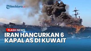 IRGC Klaim Hancurkan 6 Kapal AS di Kuwait, 3 Tenggelam! Operasi True Promise 4 Memanas
