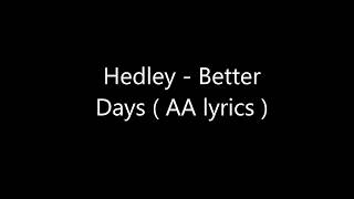 Hedley - Better Days  ( lyrics )