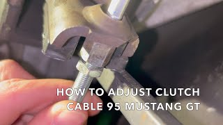 95 Mustang GT Chattering Noise Clutch Cable Adjustment Step by Step