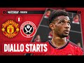 Diallo STARTS! | Man United Vs Sheffield United | Preview