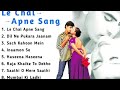 Le Chal Apne Sang Movie All Songs Alok Nath Beena Banerjee Berang Jamana BERANG JAMANA