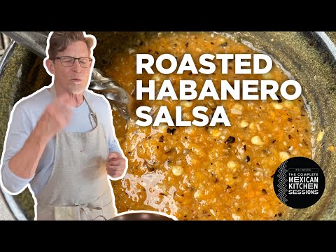 Rick Bayless Salsa Essentials: Roasted Habanero Salsa
