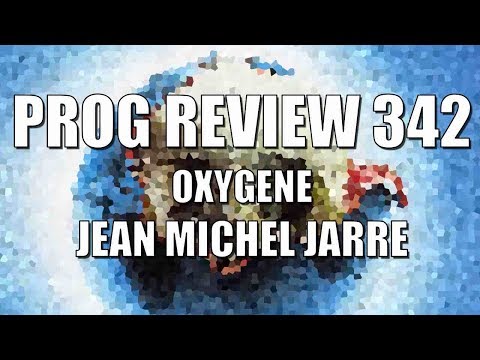 Prog Review 342 - Oxygene - Jean Michel Jarre
