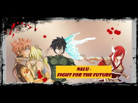 Fairy Tail [Trailer] Nalu - Fight for the Future (Infobox lesen!)