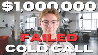 The Brutal Reality of Cold Calling as a Realtor: $1,000,000 Cold Calls