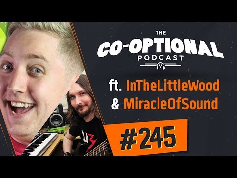 The Co-Optional Podcast Ep. 245 ft. InTheLittleWood & MiracleOfSound