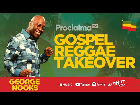 Gospel Reggae Takeover ft George Nooks - DJ Proclaima 22nd January 2021