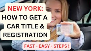 NEW YORK: HOW TO GET YOUR CAR TITLE AND CAR REGISTRATION: EASY AS 1-2-3