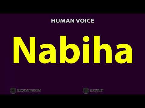 How to Pronounce Nabiha