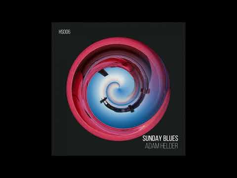 Adam Helder - Sunday Blues (Original Mix)