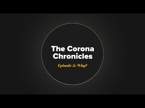 𝐂𝐨𝐫𝐨𝐧𝐚 𝐂𝐡𝐫𝐨𝐧𝐢𝐜𝐥𝐞𝐬 | 𝐄𝐩. 𝟓 𝐖𝐡𝐲?