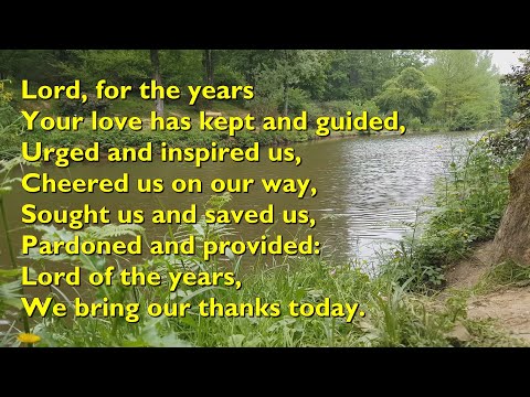 Lord, For the Years (Tune: Lord of the Years - 5vv) [with lyrics for congregations]