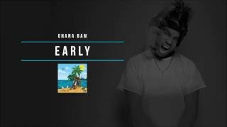 Ohana Bam - Early [Audio]