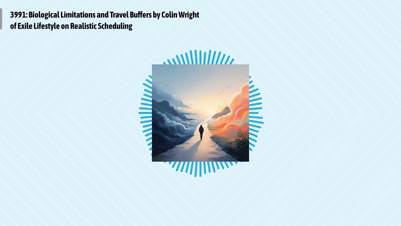 3991: Biological Limitations and Travel Buffers by Colin Wright of Exile Lifestyle on Realistic...