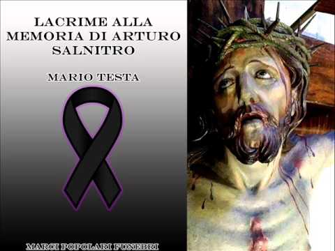 Lacrime Alla Memoria Di Arturo Salnitro - Mario Testa