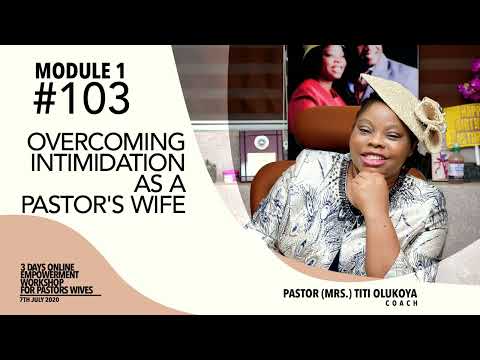 OVERCOMING INTIMIDATIONAS APASTOR'S WIFE By Pastor Titi Olukoya 