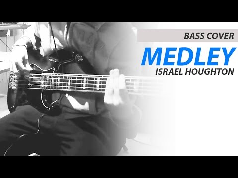 BASS COVER | Medley (Israel Houghton)
