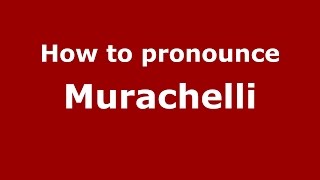 How to pronounce Murachelli
