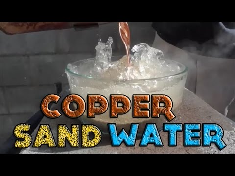 Molten Copper vs Water And Sand