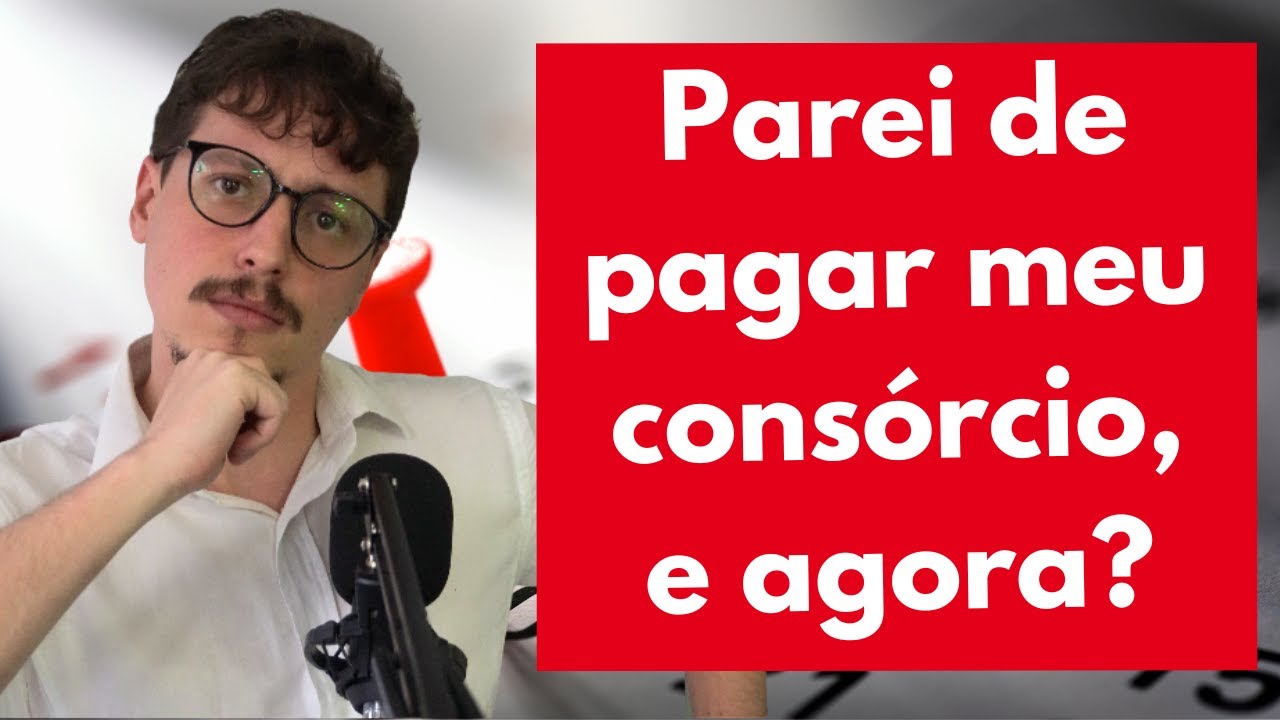 O que acontece se eu parar de pagar meu consórcio?
