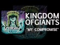 KINGDOM OF GIANTS - MY COMPROMISE 