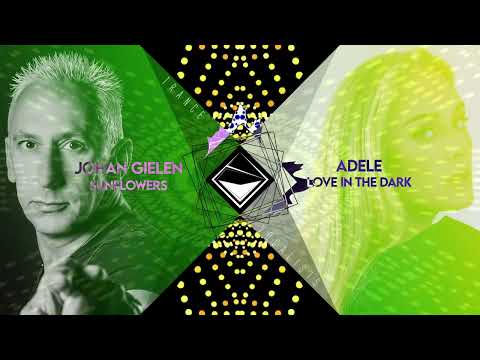 Adele x Johan Gielen - Sunflowers In The Dark (TranceX Mashup)