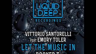 Vittorio Santorelli feat. Emory Toler - Let The Music In (Original Mix)