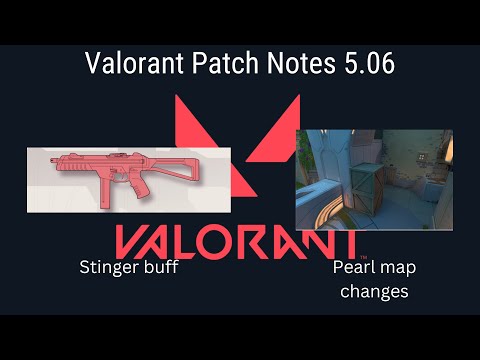 Valorant Patch Notes 5.06 (Stinger Buff, Pearl Changes)