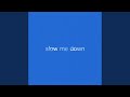 Slow Me Down