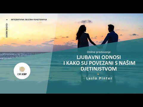 (Online predavanje): Ljubavni odnosi i kako su povezani s našim djetinjstvom - Laslo Pinter
