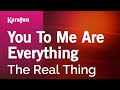You To Me Are Everything The Real Thing Karaoke Version KaraFun