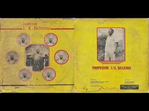 Professor I.K. Belemu & His River Brothers Band, "The Osuopele Union of Ojobo"