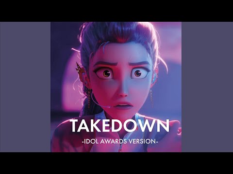 Takedown - Idol Awards Version - (From The Netflix Movie "KPop Demon Hunters")