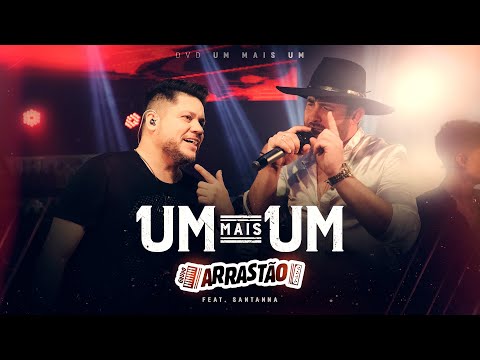 Grupo Arrastão - UM MAIS UM (Part. Santanna)