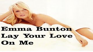 Emma Bunton - Lay Your Love On Me