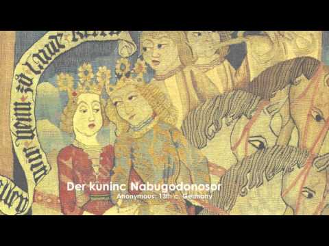 Anon: 13th c. Germany: Der kuninc Nabugodonosor