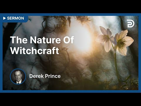 Nature Of Witchcraft | | Derek Ministries