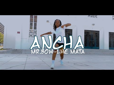 ANCHA - [MR.BOW - LHE MATA ] VIDEO BY DJ LEYZERMOZ