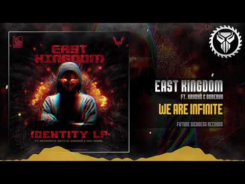 East Kingdom -  We Are Infinite Ft. Kryzys & Gorebug (Future Sickness Records)