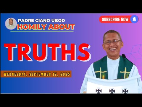 Fr. Ciano Homily about  TRUTHS - 9/17/2025
