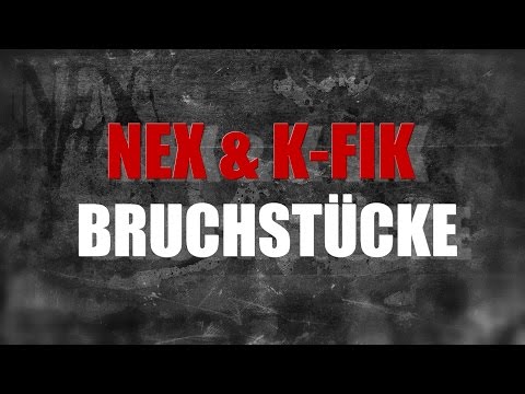 Nex - Bruchstücke (feat. K-Fik) (Official HD Lyrics Video)